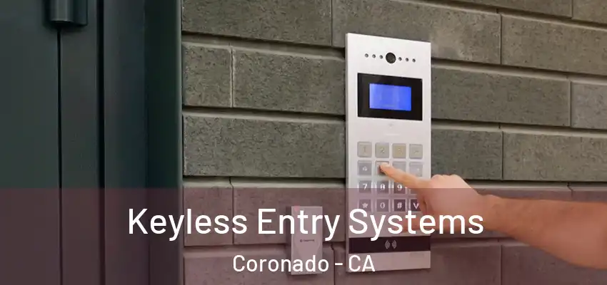  Keyless Entry Systems Coronado - CA